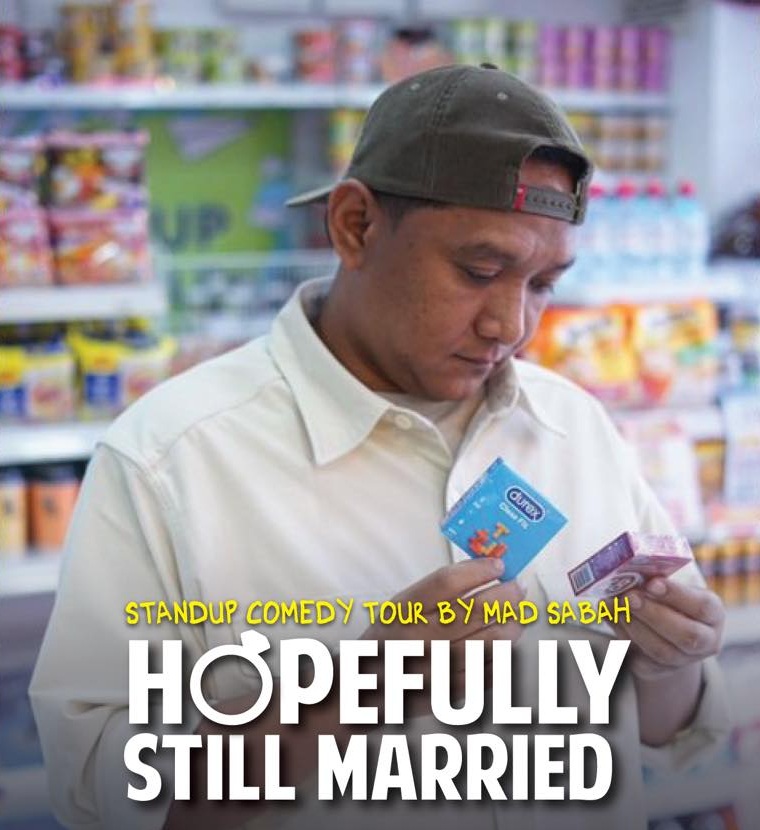 STANDUP COMEDY SHOW BY MAD SABAH - HOPEFULLY STILL MARRIED